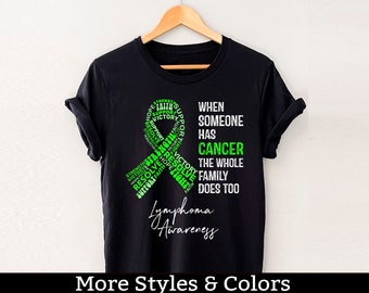 Lymphoma Cancer Awareness Shirt, When Someone Has Cancer The Whole Family Does Too, Lymphoma Warrior TShirt, Support Squad Tee Shirts