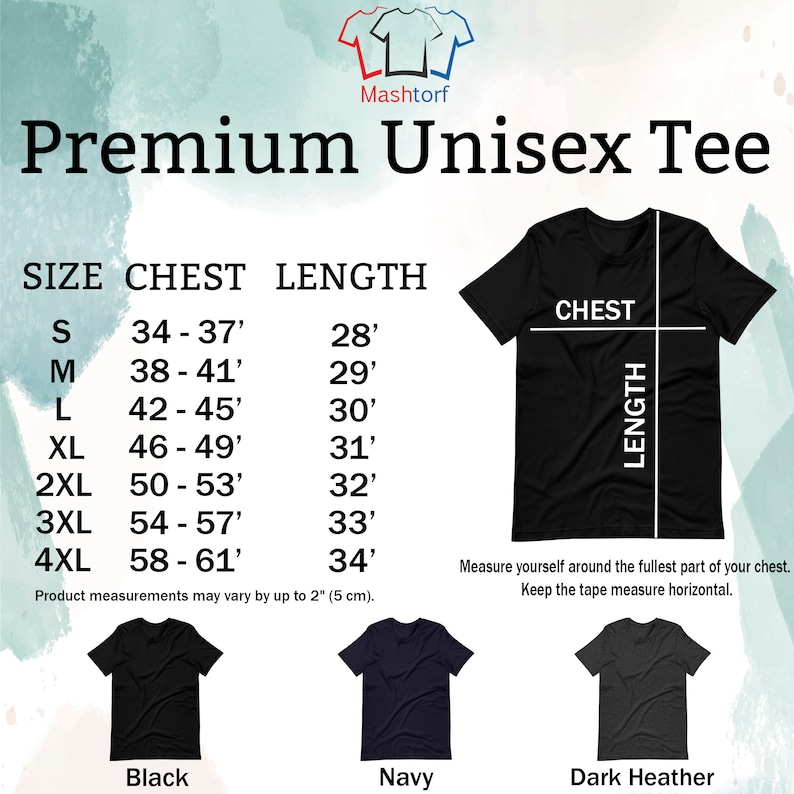 The Premium unisex t-shirt has a true size (not fitted). You can choose colors: black, navy or dark heather. You can choose sizes from Small to 4X Large. If you are in doubt about choosing a size, then use the next size after your regular one.