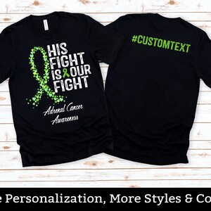 Custom Adrenal Cancer Awareness Shirt, His Fight Is Our Fight, Personalized Cancer TShirt, Adrenal Cancer Support, Adrenal Cancer Team Shirt