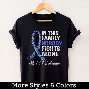 ME CFS Shirt, Myalgic Encephalomyelitis Chronic Fatigue Syndrome Awareness, In This Family Nobody Fights Alone, MECFS, Chronic Fatigue Shirt