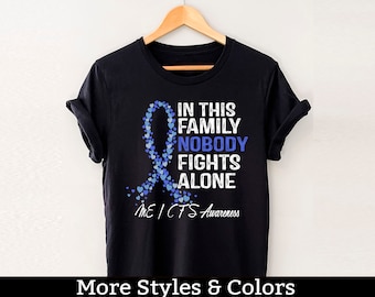 ME CFS Shirt, Myalgic Encephalomyelitis Chronic Fatigue Syndrome Awareness, In This Family Nobody Fights Alone, MECFS, Chronic Fatigue Shirt