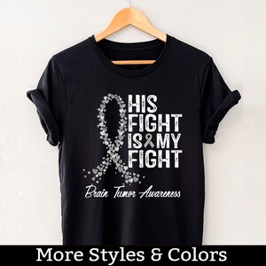 Brain Tumor Awareness Shirt, His Fight Is My Fight, Brain Tumor Support Squad, Brain Tumor Warrior Fighter TShirt
