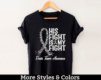 Brain Tumor Awareness Shirt, His Fight Is My Fight, Brain Tumor Support Squad, Brain Tumor Warrior Fighter TShirt