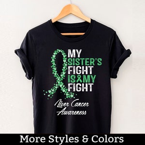 Chemise de sensibilisation au cancer du foie, Le combat de ma sœur est mon combat, T-shirt de soutien au cancer du foie, lutte contre le cancer du foie, T-shirt guerrier, tenue de survivant