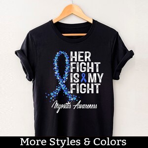 Myositis Awareness Shirt, Her Fight Is My Fight Tshirt, Myositis Support Squad, Myositis Warrior Fighter Tee Shirts