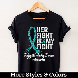 Polycystic Kidney Disease PKD Awareness Shirt, Her Fight Is My Fight TShirt, Polycystic Kidney Disease Support Squad, PKD Fighter Tee Shirts
