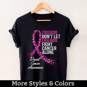 Breast Cancer Awareness Shirt, Friends Don&#39;t Let Friends Fight Cancer Alone, Breast Cancer Support Squad, Breast Cancer Warrior