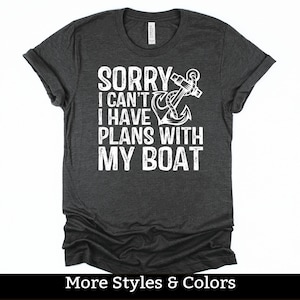 Sorry I Can&#39;t I Have Plans With My Boat, Motor Boating Shirt / Sweatshirt / Hoodie, Boating T Shirt, Boat Captain Shirt, Boat Owner Shirt