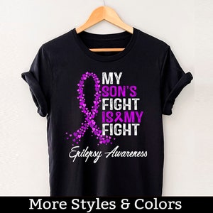 Epilepsy Awareness Shirt, My Son&#39;s Fight Is My Fight, Epilepsy Gifts, Epilepsy Support TShirt, Epilepsy Warrior, Epilepsy Fighter