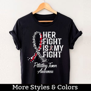 Pituitary Tumor Awareness Shirt, Her Fight Is My Fight Tshirt, Pituitary Tumor Support Squad, Pituitary Tumor Warrior Fighter Tee Shirts