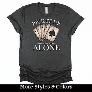 Camisa Euchre, pegue-o, estou indo sozinho camiseta / moletom / moletom com capuz, presentes Euchre, camiseta de torneio Euchre, camiseta de jogo de cartas Euchre