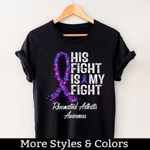 Rheumatoid Arthritis Awareness Shirt, His Fight Is My Fight Tshirt, Rheumatoid Arthritis Support Squad, Warrior Fighter Shirts