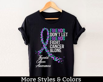 Thyroid Cancer Awareness Shirt, Friends Don't Let Friends Fight Cancer Alone, Thyroid Cancer Support Squad, Thyroid Cancer Fighter