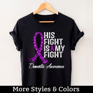 Camicia di consapevolezza della demenza, La sua lotta è la mia lotta, Squadra di supporto della demenza, Camicie da combattente del Guerriero della Demenza, Regali della demenza
