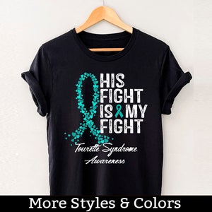 Tourette Syndrome Awareness Shirt, His Fight Is My Fight TShirt, Tourettes Syndrome Support Squad, Tourette Syndrome Fighter Tee Shirts