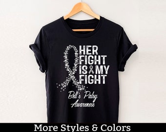 Bell's Palsy Awareness Shirt, Her Fight Is My Fight TShirt, Bells Palsy Support Squad, Bells Palsy Fighter Tee Shirts, Warrior T-Shirt