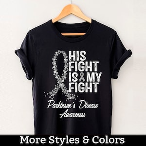 Parkinson&#39;s Disease Awareness Shirt, His Fight Is My Fight Tshirt, Parkinsons Disease Support Squad, Parkinson Warrior Fighter Tee Shirts