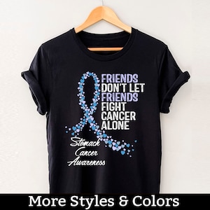 Stomach Cancer Awareness Shirt, Friends Don&#39;t Let Friends Fight Cancer Alone, Stomach Cancer Support Squad, Stomach Cancer Fighter