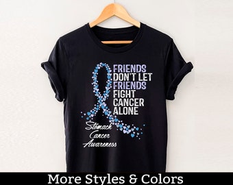 Stomach Cancer Awareness Shirt, Friends Don't Let Friends Fight Cancer Alone, Stomach Cancer Support Squad, Stomach Cancer Fighter