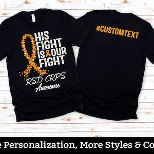 Custom RSD CRPS Awareness Shirt, His Fight Is Our Fight, Reflex Sympathetic Dystrophy Support TShirt, Complex Regional Pain Syndrome Shirts