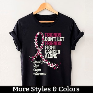 Head And Neck Cancer Awareness Shirt, Friends Don&#39;t Let Friends Fight Cancer Alone, Head And Neck Cancer Support Squad TShirt