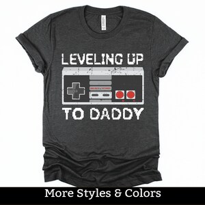 Leveling Up To Daddy Shirt, Pregnancy Announcement, Father To Be Gift, New Father Shirt, New Dad Shirt, Dad Est 2023 TShirt
