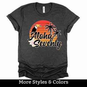 Aloha Seventy, 70th Birthday Shirt For Women Men, 70 Year Old Birthday Gift Her Him, Seventieth Bday Tee, Cruise Hawaii Vacation Birthday