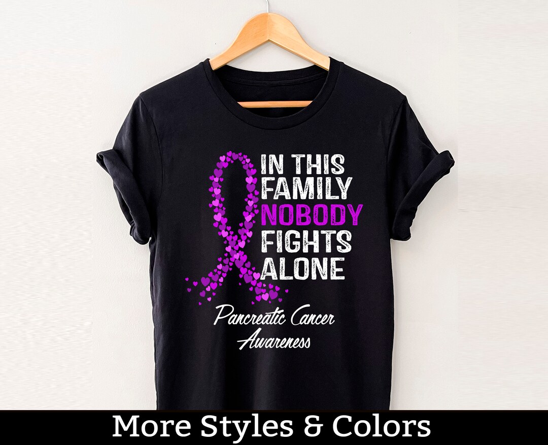 In This Family No One Fights Alone Shirt Pancreatic Cancer In This Family No One Fights Alone Shirt Pancreatic Cancer