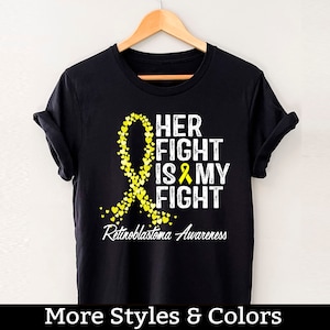 Retinoblastoma Awareness Shirt, Her Fight Is My Fight Tshirt, Retinoblastoma Support Squad, Retinoblastoma Warrior Fighter Shirts