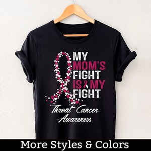 Throat Cancer Awareness Shirt, My Mom&#39;s Fight Is My Fight, Throat Cancer Support Squad, Throat Cancer Fighter