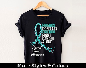 Cervical Cancer Awareness Shirt, Friends Don't Let Friends Fight Cancer Alone, Cervical Cancer Support Squad, Cervical Cancer Fighter