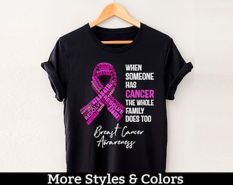 Breast Cancer Awareness Shirt, When Someone Has Cancer The Whole Family Does Too, Breast Cancer Support Squad, Breast Cancer Warrior