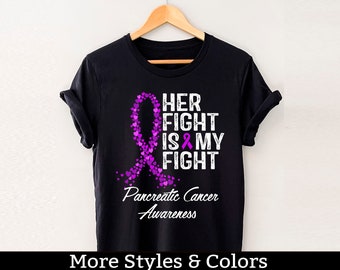 Pancreatic Cancer Awareness Shirt, Her Fight Is My Fight, Pancreatic Support Squad, Pancreatic Cancer Fighter