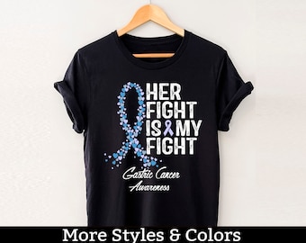 Gastric Cancer Awareness Shirt, Her Fight Is My Fight, Gastric Cancer Support Squad, Gastric Cancer Fighter