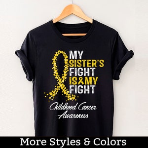 Childhood Cancer Awareness Shirt, My Sister&#39;s Fight Is My Fight, Childhood Cancer Support Squad, Childhood Cancer Family Support