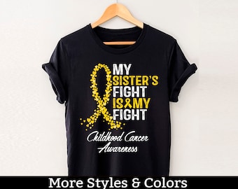 Childhood Cancer Awareness Shirt, My Sister's Fight Is My Fight, Childhood Cancer Support Squad, Childhood Cancer Family Support