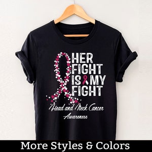 Head And Neck Cancer Awareness Shirt, Her Fight Is My Fight, Head And Neck Cancer Support Squad TShirt