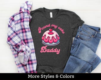 Inappropriate, Adult Humor Shirts, Pound My Cake Daddy Shirt / Sweatshirt / Hoodie, Dirty Humor, Dirty Saying, Dirty Joke Shirt