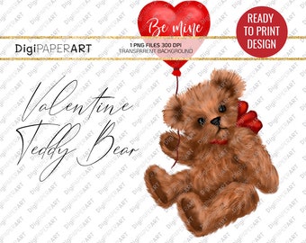 Valentine Teddy Bear PNG, Sublimation Graphic, Instant Download, Teddy Bear Toy Clipart, Be Mine PNG, Valentine Printable, Heart Balloon PNG