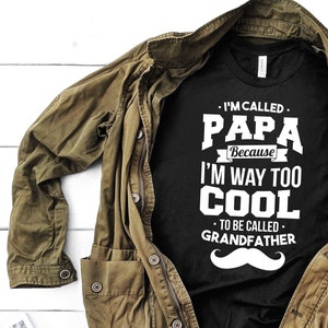 Too Cool To Be Called Grandfather T-Shirt, Father&#39;s Day Shirt, Gift for Dad, Father&#39;s Day Gift, Gift for Men