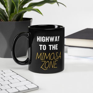 Highway to the Mimosa Zone Mug, Mimosa Mug, Brunch Mug, Mug Gift for Her, Mimosa Gift