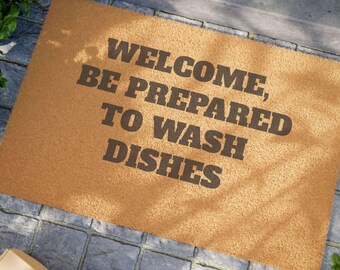Funny Coconut Coir Doormat: 'Welcome, Be Prepared to Wash Dishes'