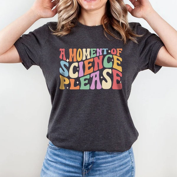 A Moment of Science Tshirt Etsy