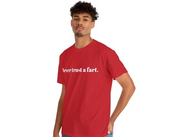 Never Trust a Fart Unisex Cotton T-Shirt Red/White --All sizes!