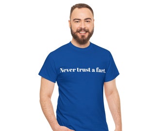 Never Trust a Fart Unisex Cotton T-Shirt Blue/White --All sizes!