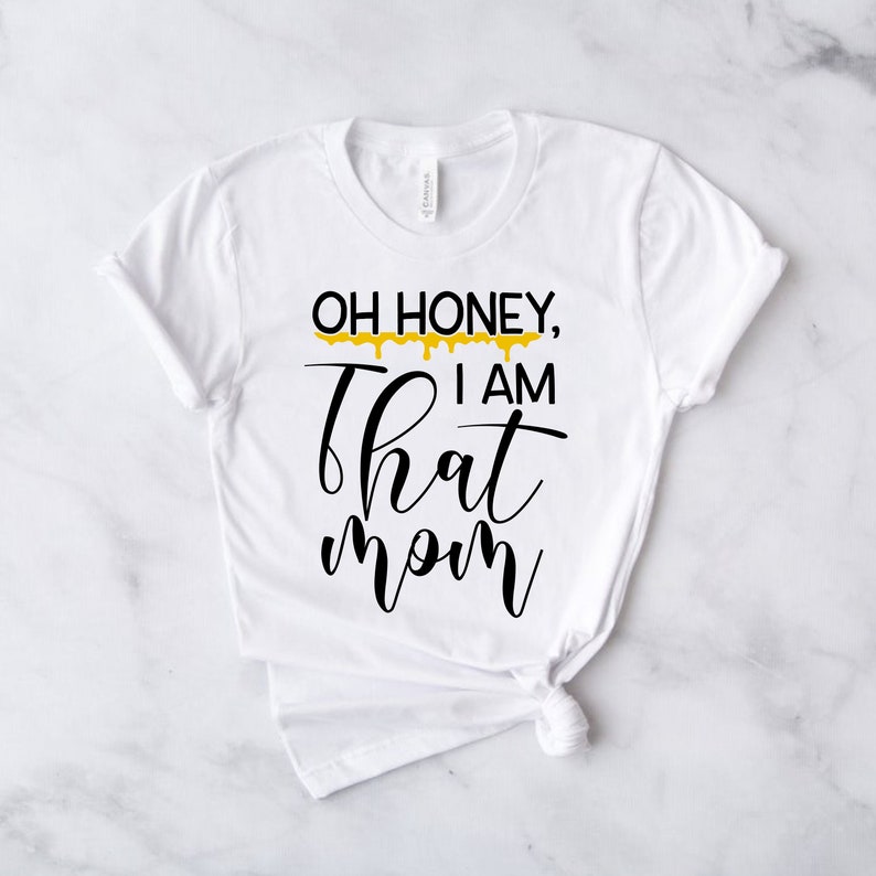 Download Oh Honey I am That Mom SVG Mom Life Svg Design for Cricut ...