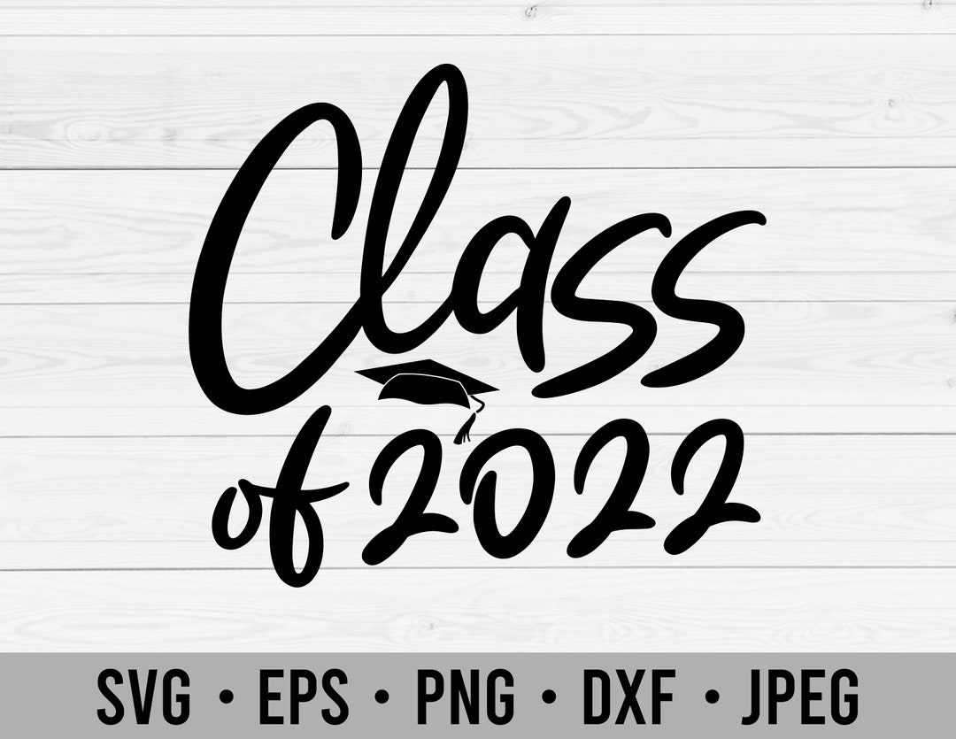 Graduation 2022 SVG File for Cricut Silhouette Class of 2022 - Etsy