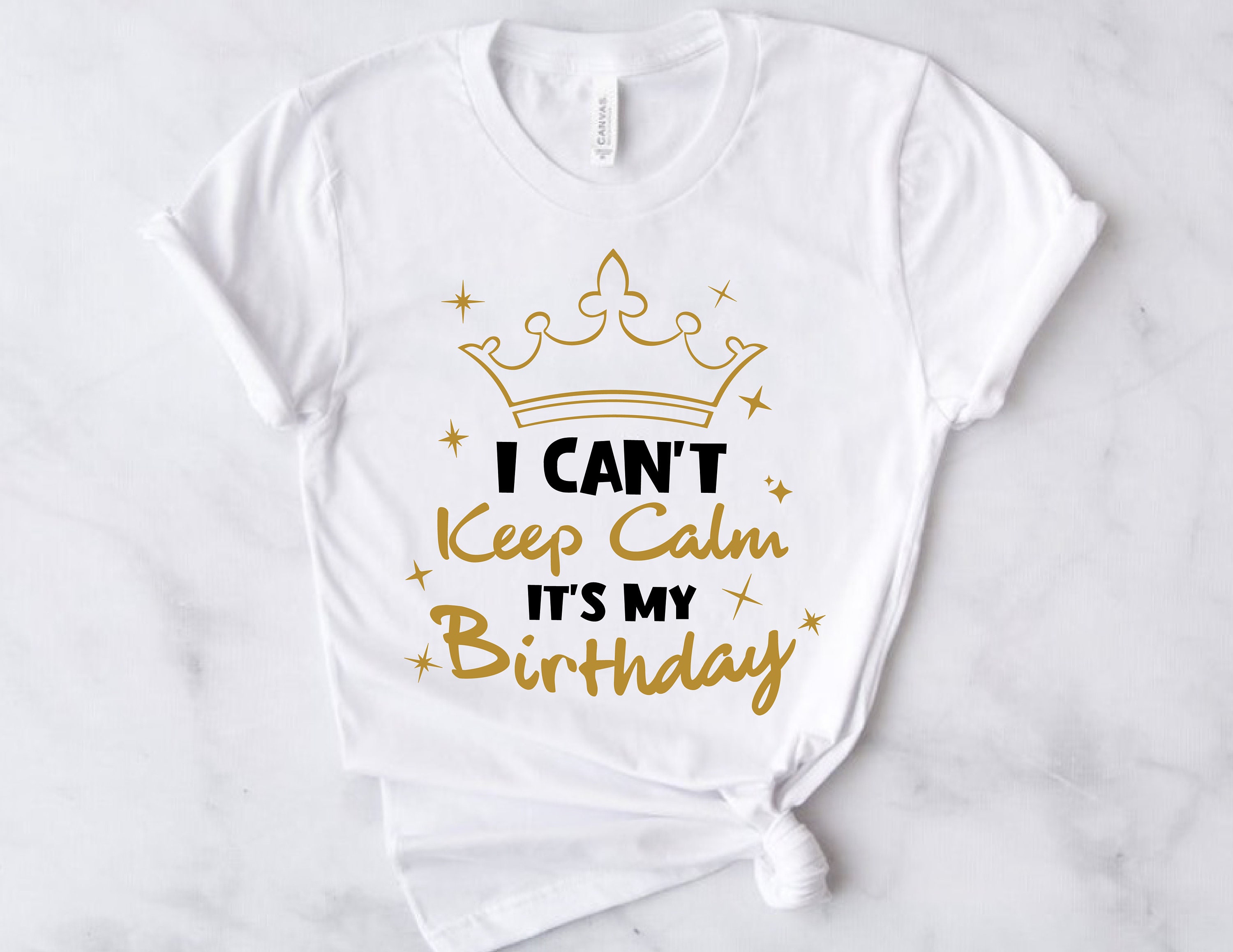 I Can'T Keep Calm It'S My Birthday Svg Cutting Files - Etsy Nederland