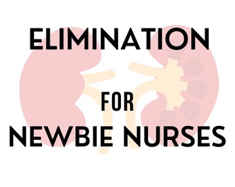 Elimination für Newbie Nurses