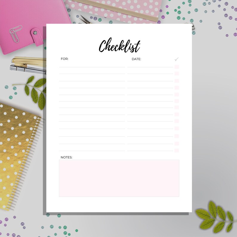 May include: A printable checklist with the word "Checklist" at the top. The checklist has sections for "For", "Date", and "Notes".